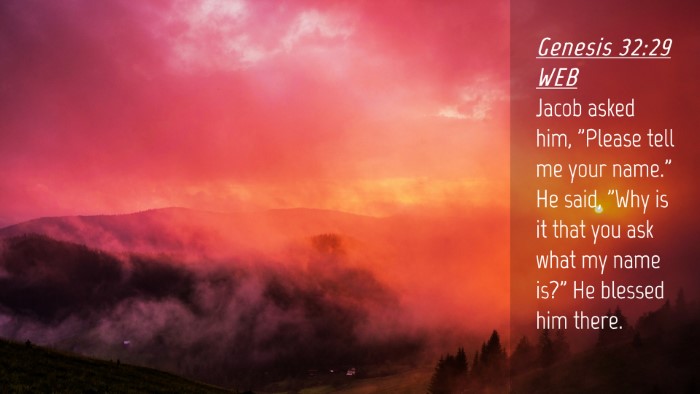 Picture 04 - Genesis 32:29 WEB Desktop Wallpaper - Jacob asked him, 