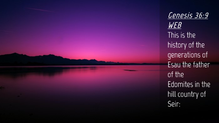 Picture 04 - Genesis 36:9 WEB Desktop Wallpaper - This is the history of the generations of Esau - Desktop Bible Verse Wallpaper