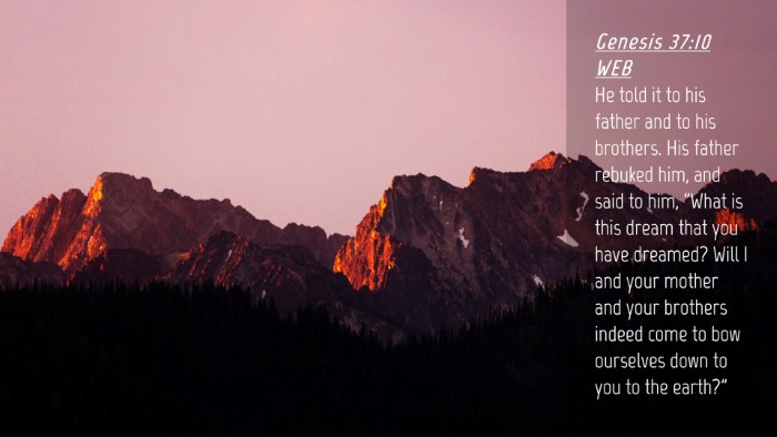 Picture 04 - Genesis 37:10 WEB Desktop Wallpaper - He told it to his father and to his brothers. His - Desktop Bible Verse Wallpaper