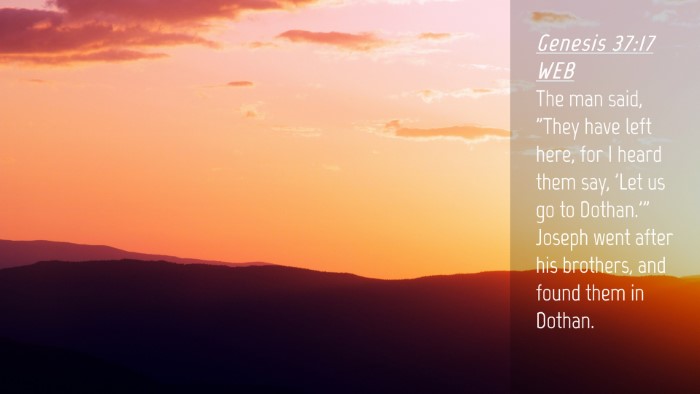 Picture 04 - Genesis 37:17 WEB Desktop Wallpaper - The man said, 