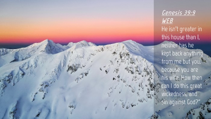 Picture 04 - Genesis 39:9 WEB Desktop Wallpaper - He isn't greater in this house than I, neither - Desktop Bible Verse Wallpaper
