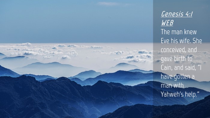 Picture 04 - Genesis 4:1 WEB Desktop Wallpaper - The man knew Eve his wife. She conceived, and - Desktop Bible Verse Wallpaper