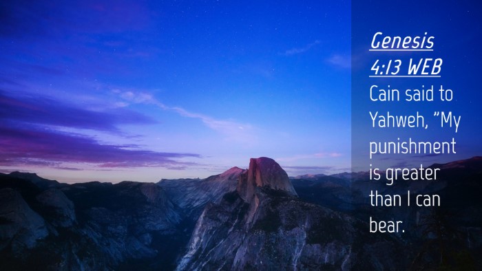 Picture 04 - Genesis 4:13 WEB Desktop Wallpaper - Cain said to Yahweh, 