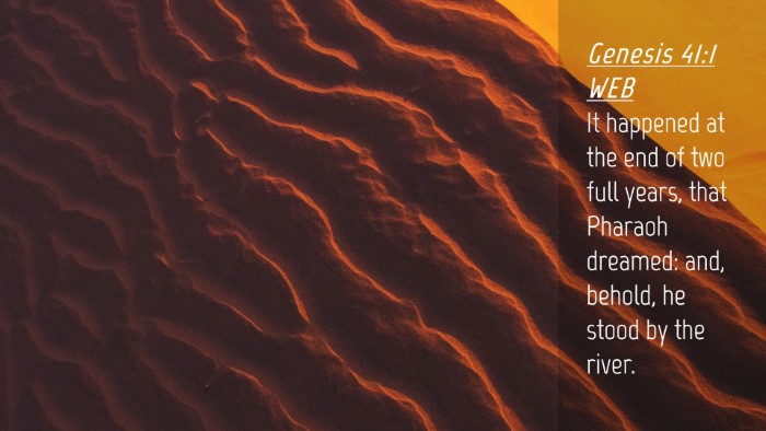 Picture 04 - Genesis 41:1 WEB Desktop Wallpaper - It happened at the end of two full years, that - Desktop Bible Verse Wallpaper