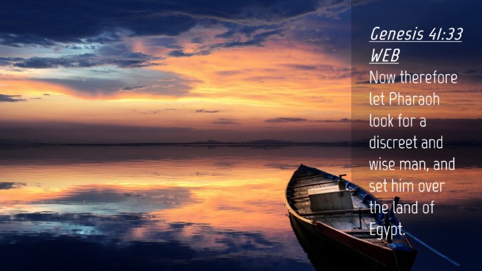 Picture 04 - Genesis 41:33 WEB Desktop Wallpaper - Now therefore let Pharaoh look for a discreet and - Desktop Bible Verse Wallpaper