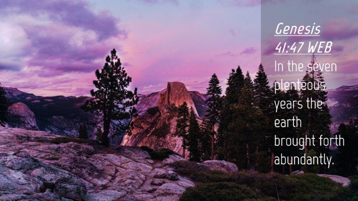 Picture 04 - Genesis 41:47 WEB Desktop Wallpaper - In the seven plenteous years the earth brought - Desktop Bible Verse Wallpaper