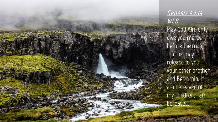 Picture 04 - Genesis 43:14 WEB Desktop Wallpaper - May God Almighty give you mercy before the man, - Desktop Bible Verse Wallpaper
