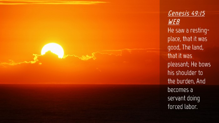 Picture 04 - Genesis 49:15 WEB Desktop Wallpaper - He saw a resting-place, that it was good, The - Desktop Bible Verse Wallpaper