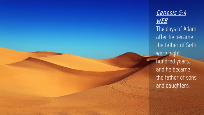 Picture 04 - Genesis 5:4 WEB Desktop Wallpaper - The days of Adam after he became the father of - Desktop Bible Verse Wallpaper