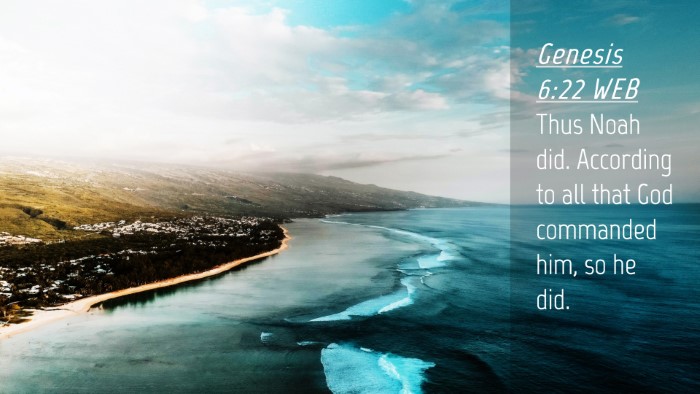 Picture 04 - Genesis 6:22 WEB Desktop Wallpaper - Thus Noah did. According to all that God - Desktop Bible Verse Wallpaper