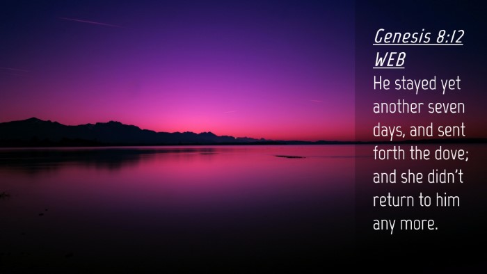 Picture 04 - Genesis 8:12 WEB Desktop Wallpaper - He stayed yet another seven days, and sent forth - Desktop Bible Verse Wallpaper