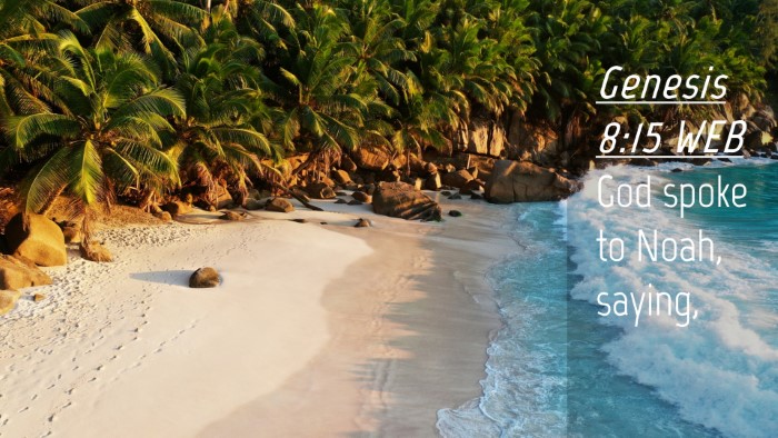 Picture 04 - Genesis 8:15 WEB Desktop Wallpaper - God spoke to Noah, - Desktop Bible Verse Wallpaper