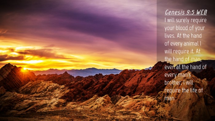Picture 04 - Genesis 9:5 WEB Desktop Wallpaper - I will surely require your blood of your lives. - Desktop Bible Verse Wallpaper