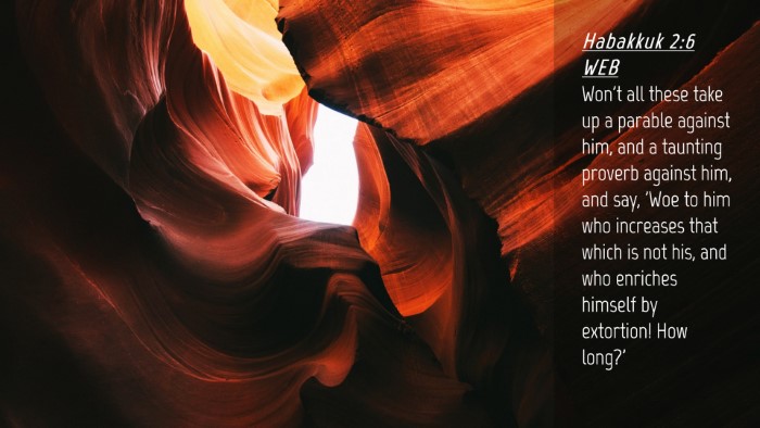 Picture 04 - Habakkuk 2:6 WEB Desktop Wallpaper - Won't all these take up a parable against him, - Desktop Bible Verse Wallpaper