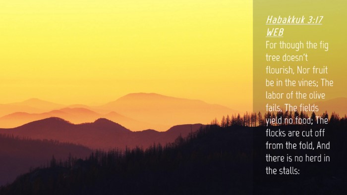 Picture 04 - Habakkuk 3:17 WEB Desktop Wallpaper - For though the fig tree doesn't flourish, Nor - Desktop Bible Verse Wallpaper