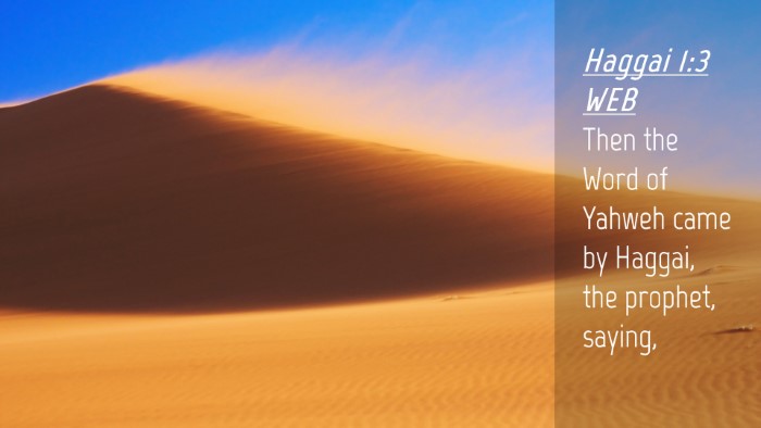 Picture 04 - Haggai 1:3 WEB Desktop Wallpaper - Then the Word of Yahweh came by Haggai, the - Desktop Bible Verse Wallpaper