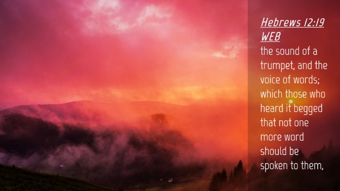 Picture 04 - Hebrews 12:19 WEB Desktop Wallpaper - the sound of a trumpet, and the voice of words; - Desktop Bible Verse Wallpaper