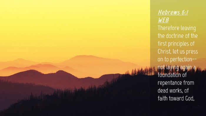Picture 04 - Hebrews 6:1 WEB Desktop Wallpaper - Therefore leaving the doctrine of the first - Desktop Bible Verse Wallpaper