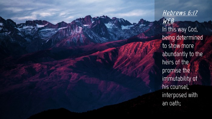 Picture 04 - Hebrews 6:17 WEB Desktop Wallpaper - In this way God, being determined to show more - Desktop Bible Verse Wallpaper