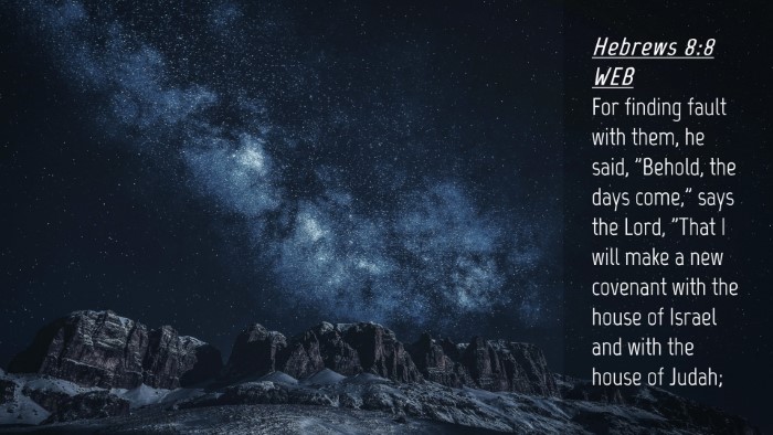 Picture 04 - Hebrews 8:8 WEB Desktop Wallpaper - For finding fault with them, he said, 
