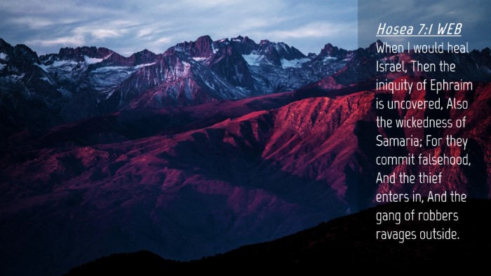 Picture 04 - Hosea 7:1 WEB Desktop Wallpaper - When I would heal Israel, Then the iniquity of - Desktop Bible Verse Wallpaper