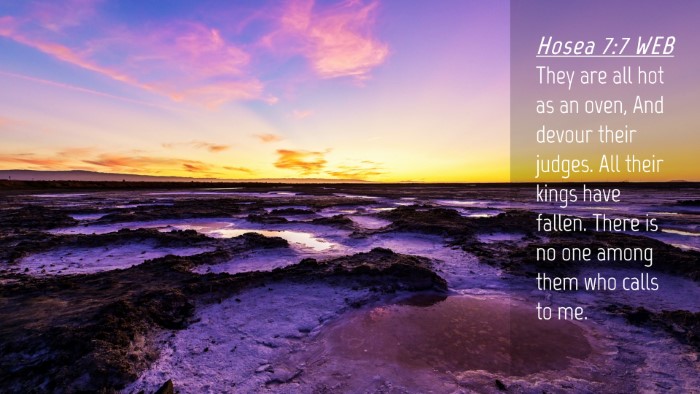 Picture 04 - Hosea 7:7 WEB Desktop Wallpaper - They are all hot as an oven, And devour their - Desktop Bible Verse Wallpaper