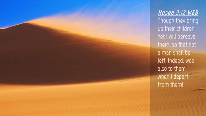 Picture 04 - Hosea 9:12 WEB Desktop Wallpaper - Though they bring up their children, Yet I will - Desktop Bible Verse Wallpaper