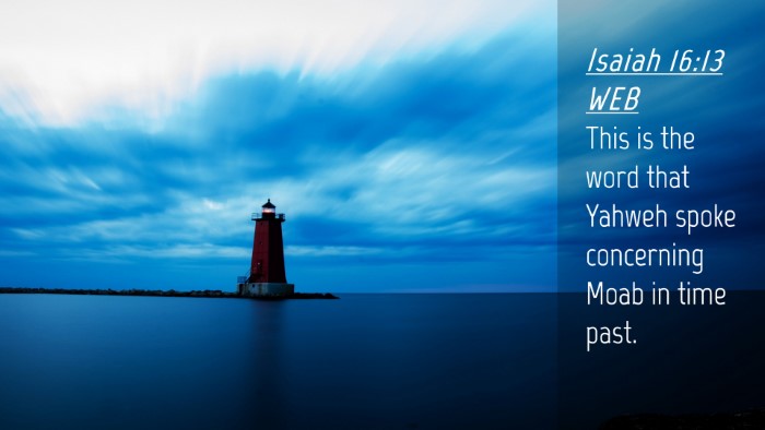 Picture 04 - Isaiah 16:13 WEB Desktop Wallpaper - This is the word that Yahweh spoke concerning - Desktop Bible Verse Wallpaper