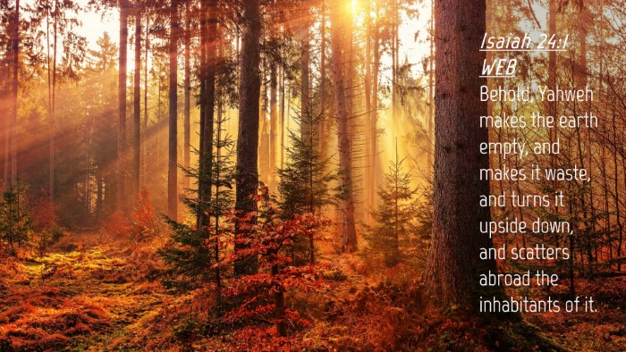 Picture 04 - Isaiah 24:1 WEB Desktop Wallpaper - Behold, Yahweh makes the earth empty, and makes - Desktop Bible Verse Wallpaper