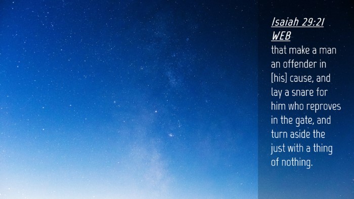 Picture 04 - Isaiah 29:21 WEB Desktop Wallpaper - that make a man an offender in [his] cause, and - Desktop Bible Verse Wallpaper