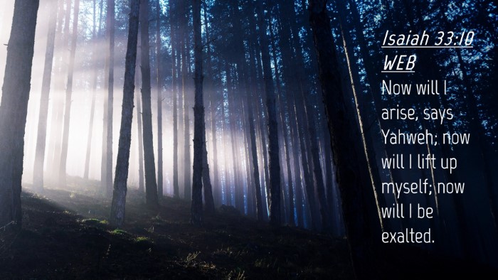 Picture 04 - Isaiah 33:10 WEB Desktop Wallpaper - Now will I arise, says Yahweh; now will I lift up - Desktop Bible Verse Wallpaper