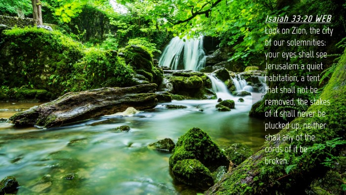 Picture 04 - Isaiah 33:20 WEB Desktop Wallpaper - Look on Zion, the city of our solemnities: your - Desktop Bible Verse Wallpaper