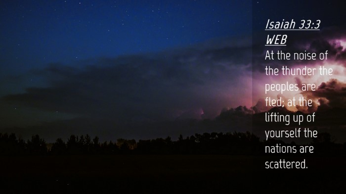 Picture 04 - Isaiah 33:3 WEB Desktop Wallpaper - At the noise of the thunder the peoples are fled; - Desktop Bible Verse Wallpaper