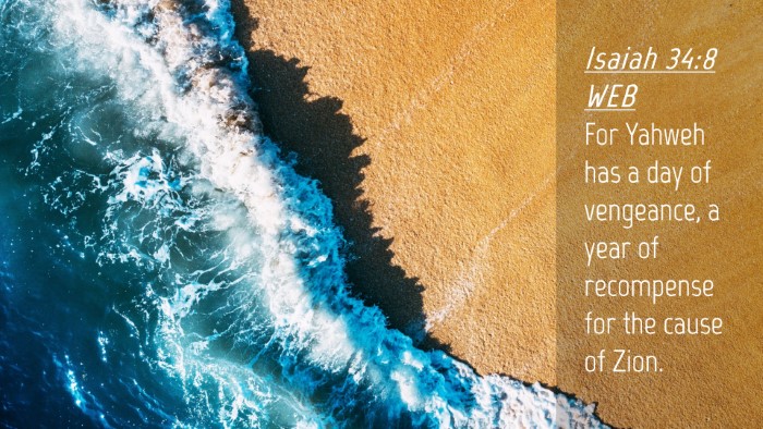 Picture 04 - Isaiah 34:8 WEB Desktop Wallpaper - For Yahweh has a day of vengeance, a year of - Desktop Bible Verse Wallpaper