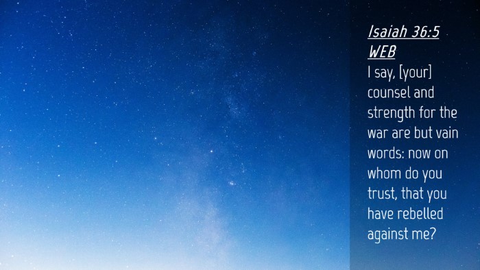 Picture 04 - Isaiah 36:5 WEB Desktop Wallpaper - I say, [your] counsel and strength for the war - Desktop Bible Verse Wallpaper