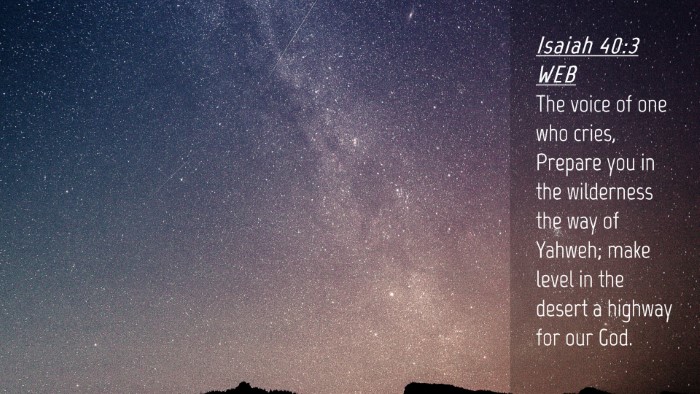 Picture 04 - Isaiah 40:3 WEB Desktop Wallpaper - The voice of one who cries, Prepare you in the - Desktop Bible Verse Wallpaper
