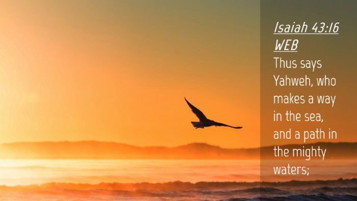 Picture 04 - Isaiah 43:16 WEB Desktop Wallpaper - Thus says Yahweh, who makes a way in the sea, and - Desktop Bible Verse Wallpaper