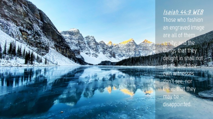 Picture 04 - Isaiah 44:9 WEB Desktop Wallpaper - Those who fashion an engraved image are all of - Desktop Bible Verse Wallpaper