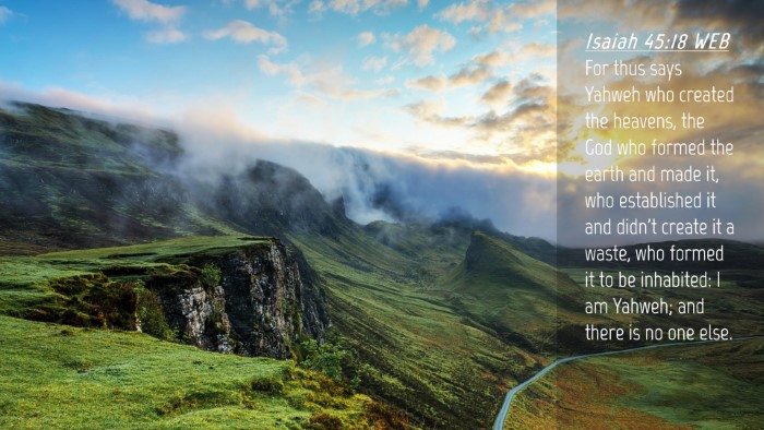 Picture 04 - Isaiah 45:18 WEB Desktop Wallpaper - For thus says Yahweh who created the heavens, the - Desktop Bible Verse Wallpaper