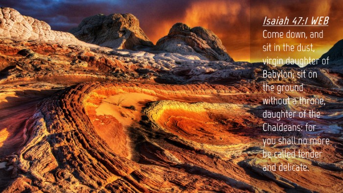 Picture 04 - Isaiah 47:1 WEB Desktop Wallpaper - Come down, and sit in the dust, virgin daughter - Desktop Bible Verse Wallpaper