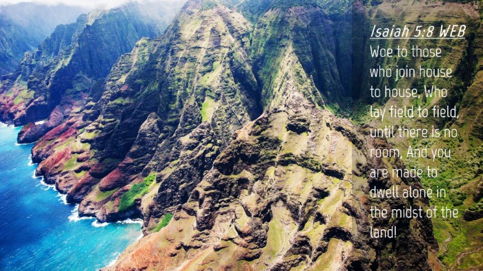 Picture 04 - Isaiah 5:8 WEB Desktop Wallpaper - Woe to those who join house to house, Who lay - Desktop Bible Verse Wallpaper