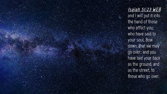 Picture 04 - Isaiah 51:23 WEB Desktop Wallpaper - and I will put it into the hand of those who - Desktop Bible Verse Wallpaper