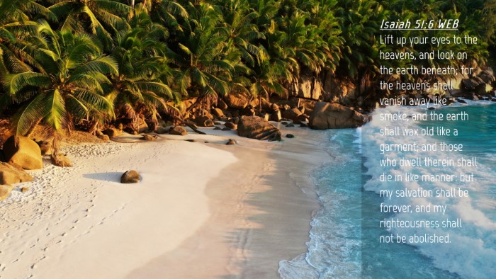 Picture 04 - Isaiah 51:6 WEB Desktop Wallpaper - Lift up your eyes to the heavens, and look on the - Desktop Bible Verse Wallpaper