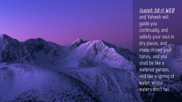 Picture 04 - Isaiah 58:11 WEB Desktop Wallpaper - and Yahweh will guide you continually, and - Desktop Bible Verse Wallpaper