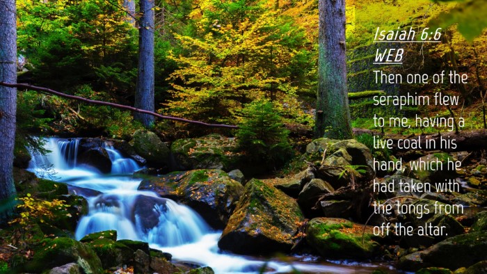Picture 04 - Isaiah 6:6 WEB Desktop Wallpaper - Then one of the seraphim flew to me, having a - Desktop Bible Verse Wallpaper