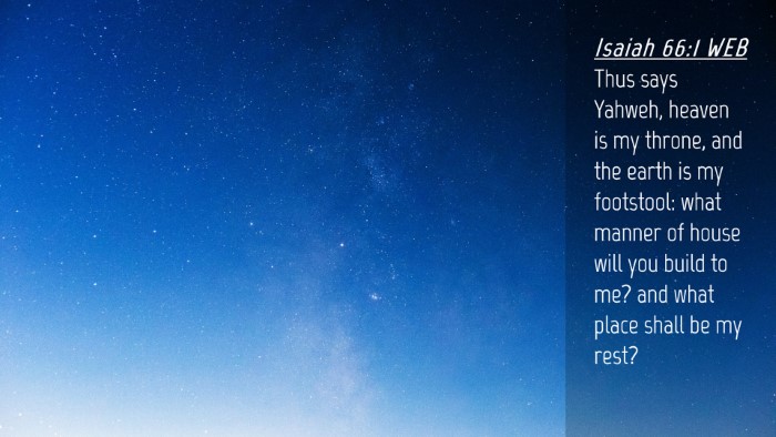 Picture 04 - Isaiah 66:1 WEB Desktop Wallpaper - Thus says Yahweh, heaven is my throne, and the - Desktop Bible Verse Wallpaper