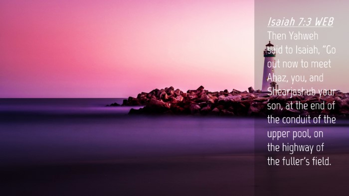 Picture 04 - Isaiah 7:3 WEB Desktop Wallpaper - Then Yahweh said to Isaiah, 