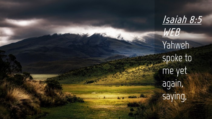 Picture 04 - Isaiah 8:5 WEB Desktop Wallpaper - Yahweh spoke to me yet again, - Desktop Bible Verse Wallpaper