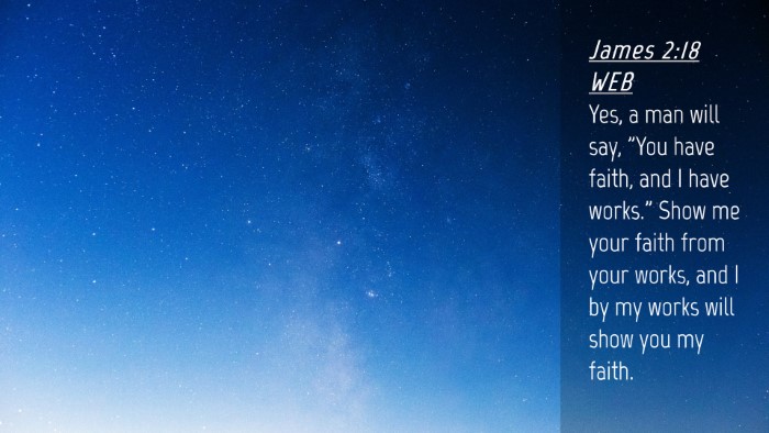 Picture 04 - James 2:18 WEB Desktop Wallpaper - Yes, a man will say, 