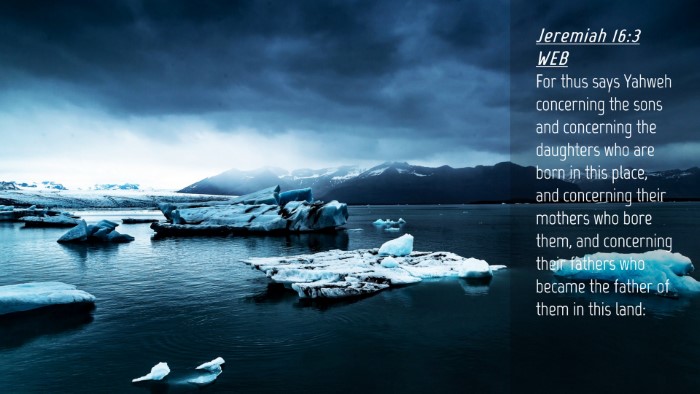 Picture 04 - Jeremiah 16:3 WEB Desktop Wallpaper - For thus says Yahweh concerning the sons and - Desktop Bible Verse Wallpaper